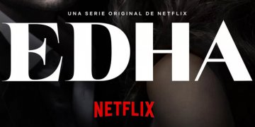Se viene Edha, la primera serie argentina de Netflix