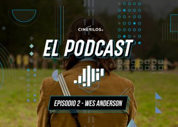 ¡Ya está disponible el episodio 2 del podcast de Cinéfilos!