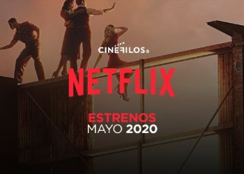 Los estrenos que llegan a Netflix en Mayo