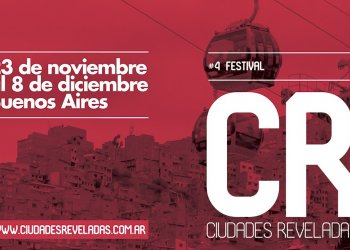 Todas las actividades del 4º festival “Ciudades Reveladas”